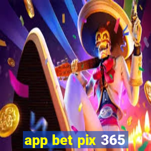 app bet pix 365